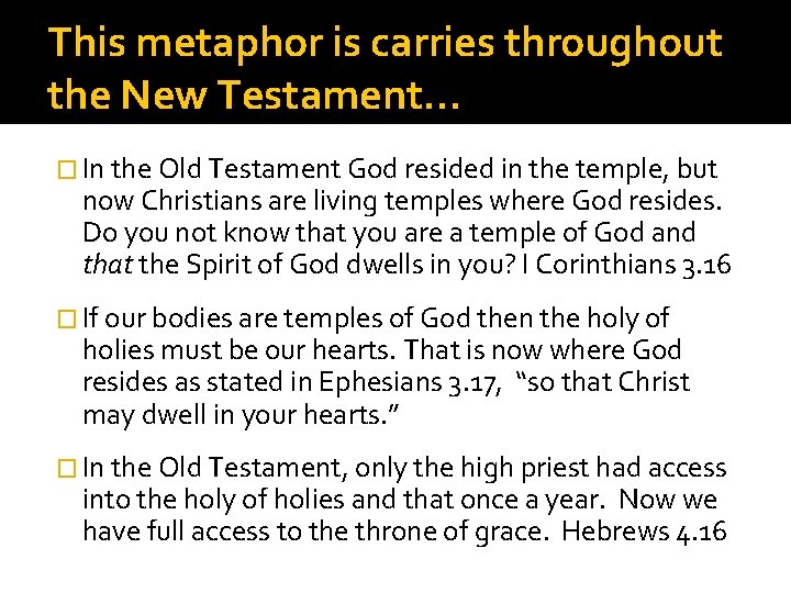 This metaphor is carries throughout the New Testament… � In the Old Testament God