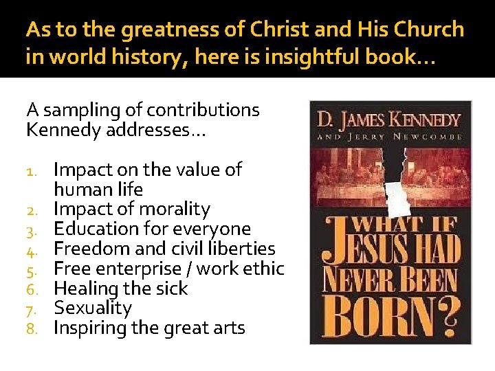 As to the greatness of Christ and His Church in world history, here is