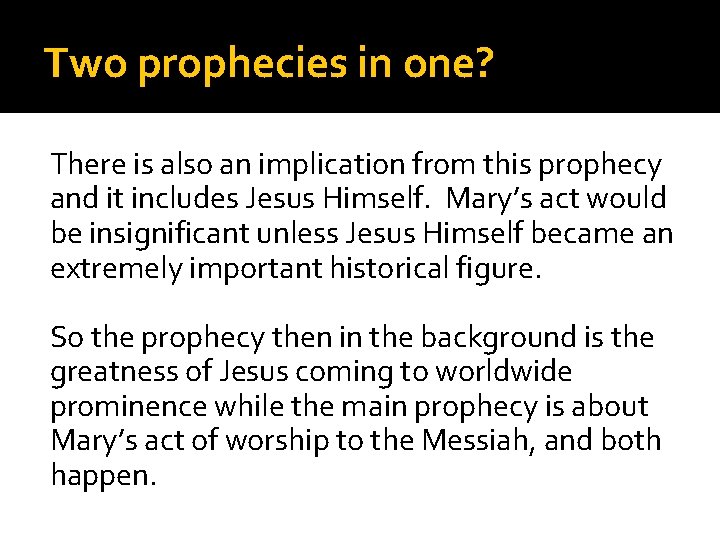 Two prophecies in one? There is also an implication from this prophecy and it