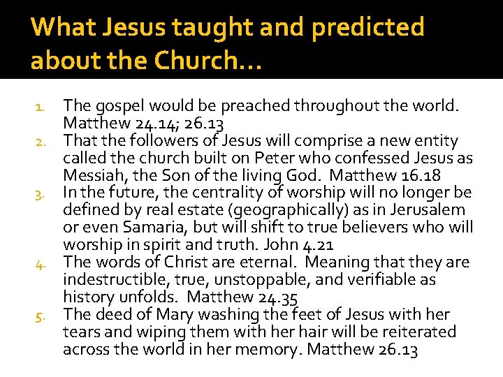 What Jesus taught and predicted about the Church… 1. 2. 3. 4. 5. The