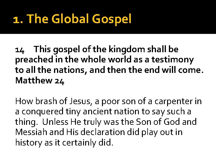 1. The Global Gospel 14 This gospel of the kingdom shall be preached in