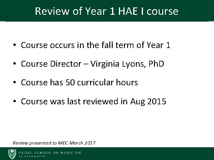 Review of Year 1 HAE I course • Course occurs in the fall term