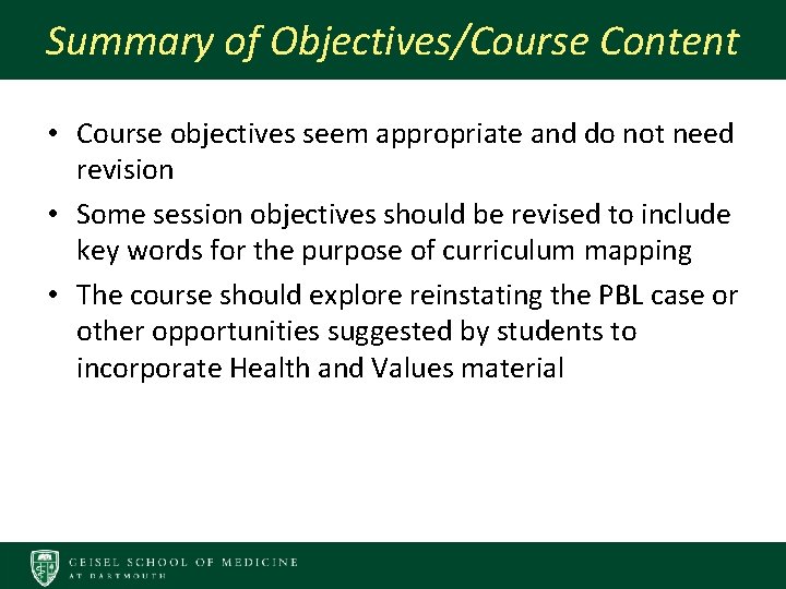 Summary of Objectives/Course Content • Course objectives seem appropriate and do not need revision