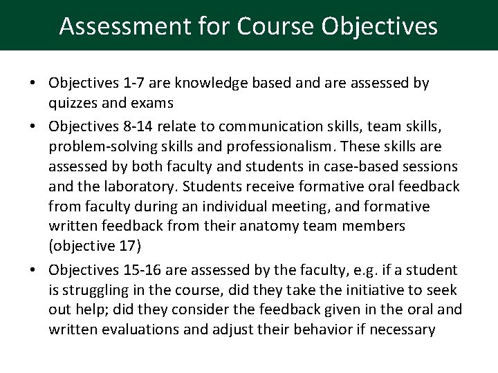 Assessment for Course Objectives • Objectives 1 -7 are knowledge based and are assessed