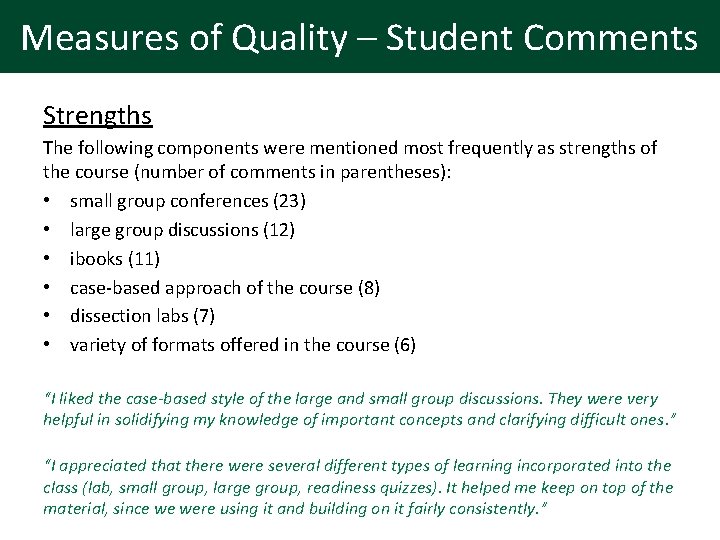 Measures of Quality – Student Comments Strengths The following components were mentioned most frequently