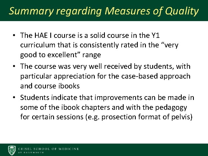 Summary regarding Measures of Quality • The HAE I course is a solid course