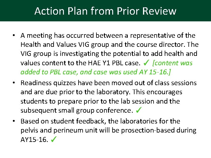 Action Plan from Prior Review • A meeting has occurred between a representative of