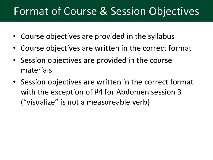 Format of Course & Session Objectives • Course objectives are provided in the syllabus