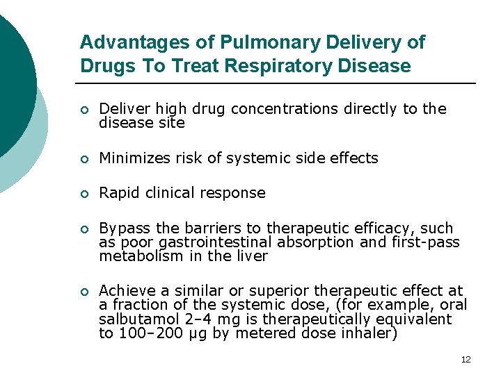 Advantages of Pulmonary Delivery of Drugs To Treat Respiratory Disease ¡ Deliver high drug