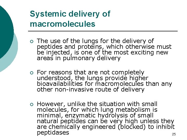 Systemic delivery of macromolecules ¡ The use of the lungs for the delivery of