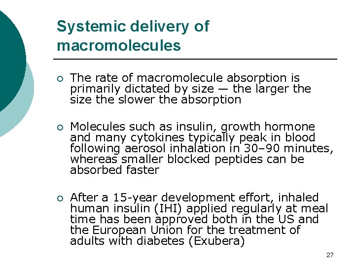 Systemic delivery of macromolecules ¡ The rate of macromolecule absorption is primarily dictated by