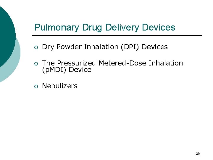 Pulmonary Drug Delivery Devices ¡ Dry Powder Inhalation (DPI) Devices ¡ The Pressurized Metered-Dose