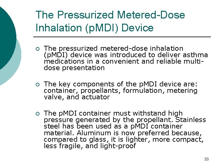 The Pressurized Metered-Dose Inhalation (p. MDI) Device ¡ The pressurized metered-dose inhalation (p. MDI)