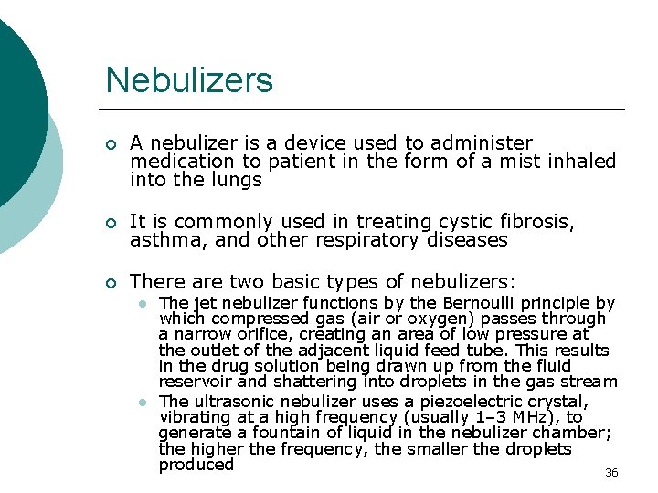 Nebulizers ¡ A nebulizer is a device used to administer medication to patient in