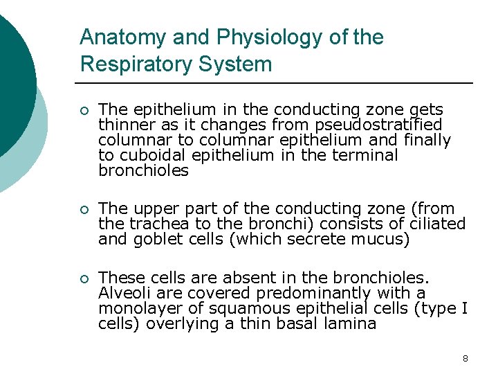 Anatomy and Physiology of the Respiratory System ¡ The epithelium in the conducting zone