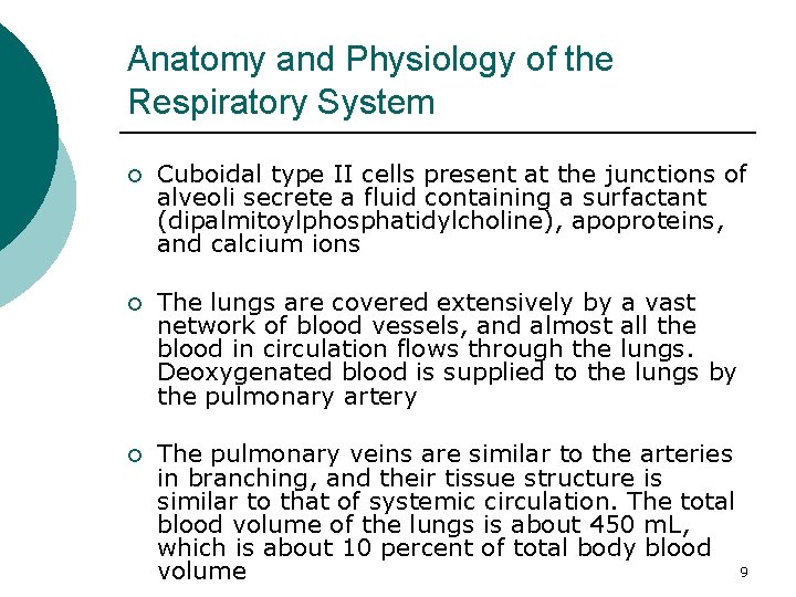 Anatomy and Physiology of the Respiratory System ¡ Cuboidal type II cells present at