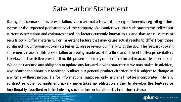 Safe Harbor Statement During the course of this presentation, we may make forward looking