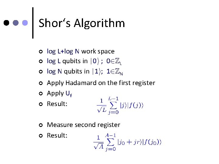 Shor‘s Algorithm ¢ ¢ ¢ ¢ log L+log N work space log L qubits
