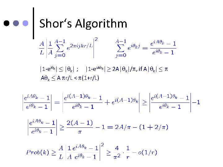 Shor‘s Algorithm |1 -ei k|· | k| ; |1 -ei. A k|¸ 2 A|