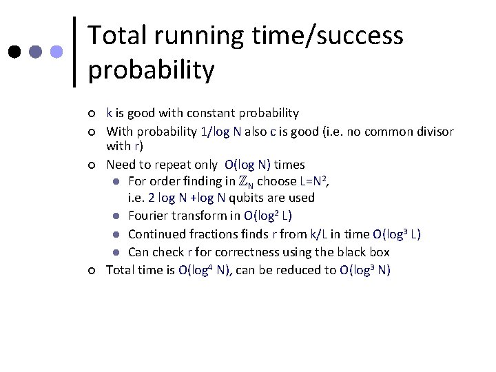 Total running time/success probability ¢ ¢ k is good with constant probability With probability