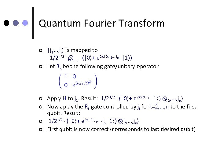 Quantum Fourier Transform ¢ ¢ ¢ |j 1. . . jni is mapped to