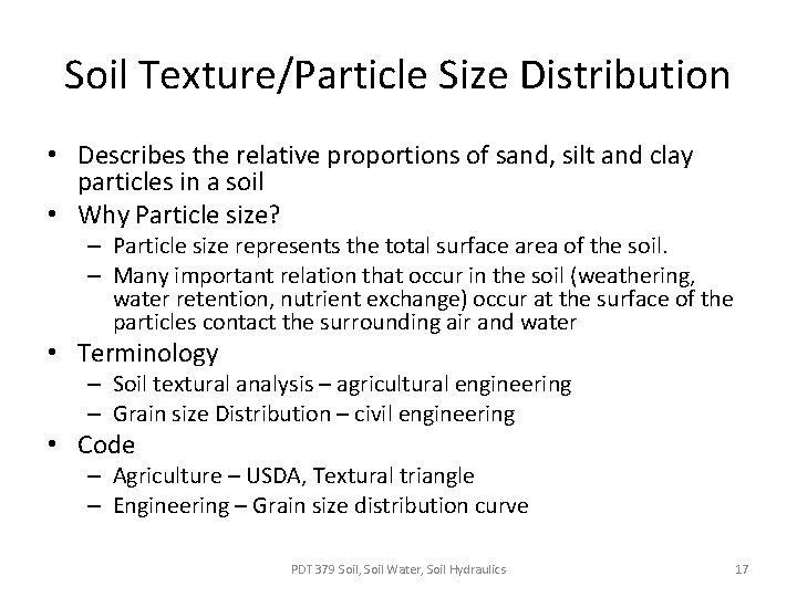 Soil Texture/Particle Size Distribution • Describes the relative proportions of sand, silt and clay