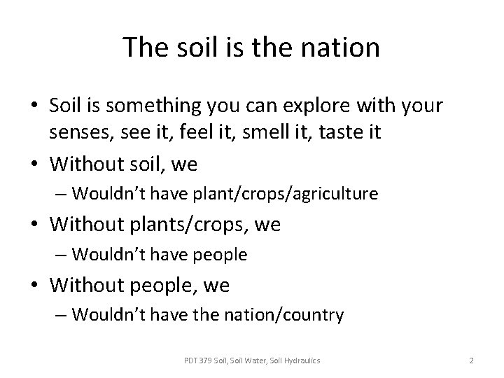 The soil is the nation • Soil is something you can explore with your