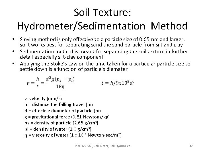 Soil Texture: Hydrometer/Sedimentation Method • Sieving method is only effective to a particle size