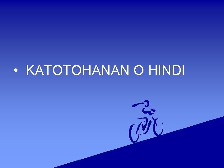  • KATOTOHANAN O HINDI 