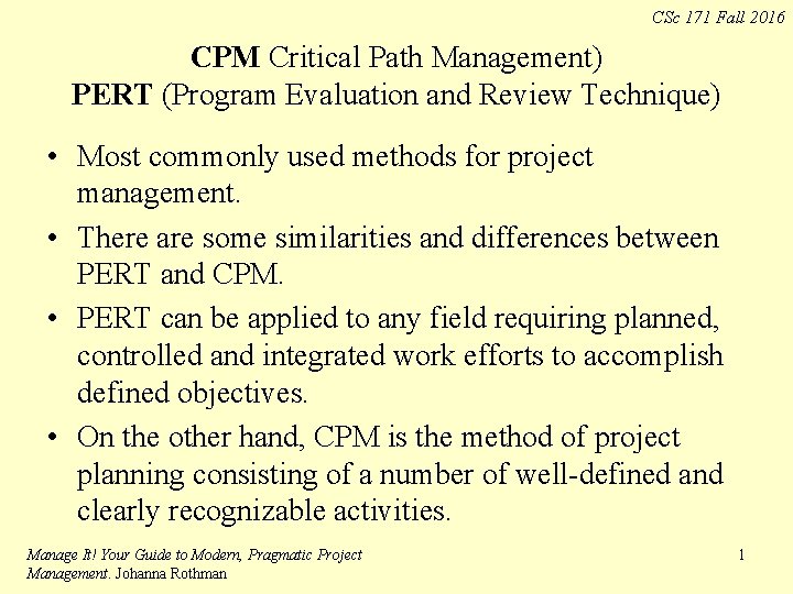 CSc 171 Fall 2016 CPM Critical Path Management) PERT (Program Evaluation and Review Technique)