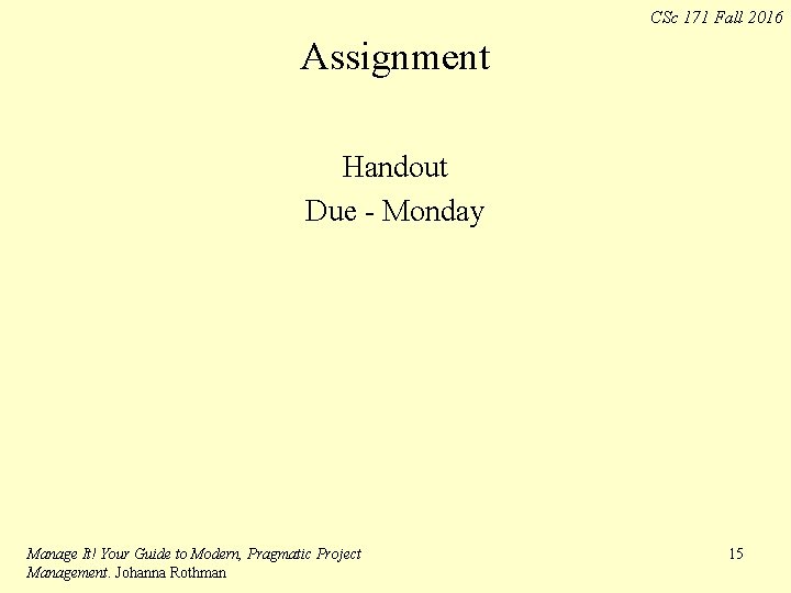 CSc 171 Fall 2016 Assignment Handout Due - Monday Manage It! Your Guide to