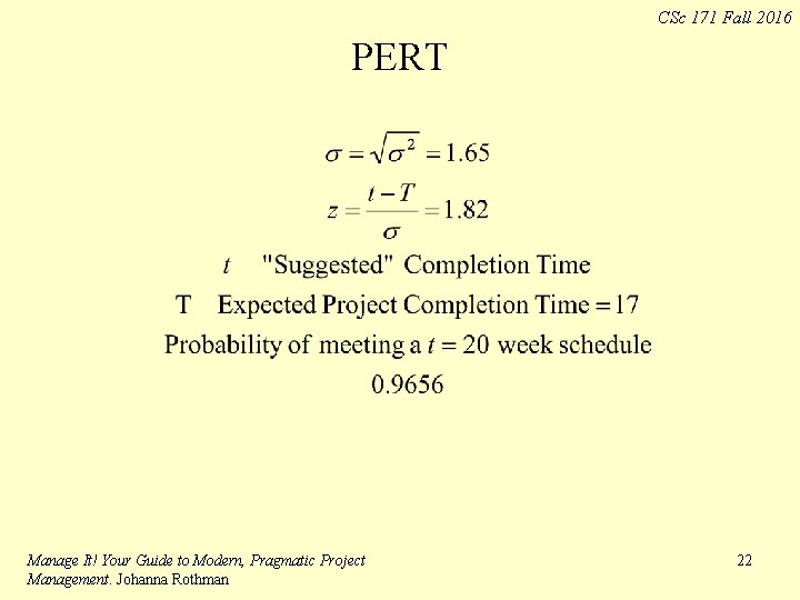 CSc 171 Fall 2016 PERT Manage It! Your Guide to Modern, Pragmatic Project Management.