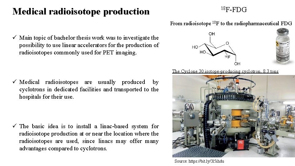 Medical radioisotope production 18 F-FDG From radioisotope 18 F to the radiopharmaceutical FDG ü