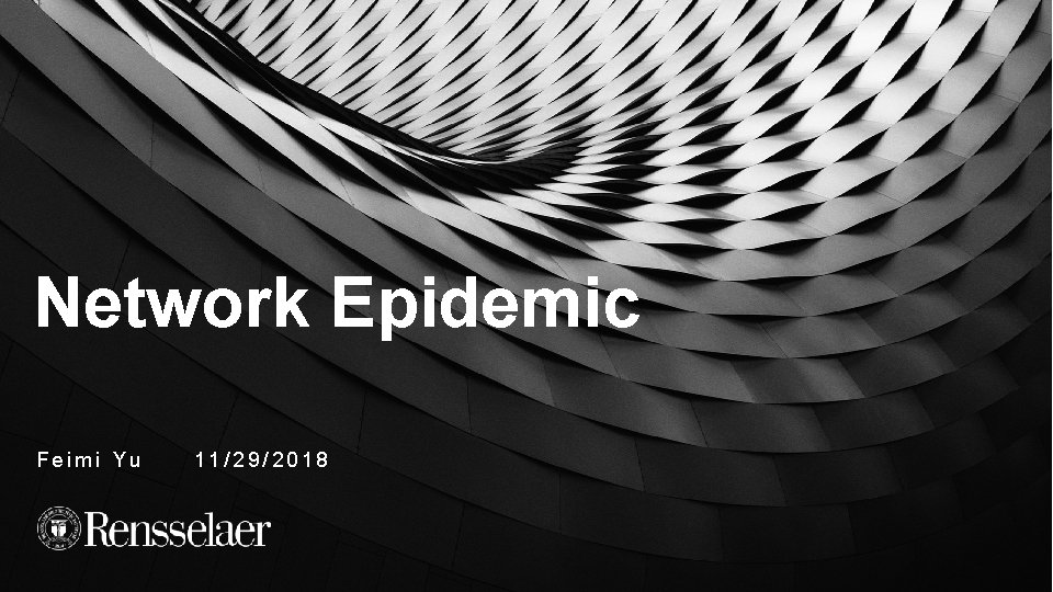 Network Epidemic Feimi Yu 11/29/2018 