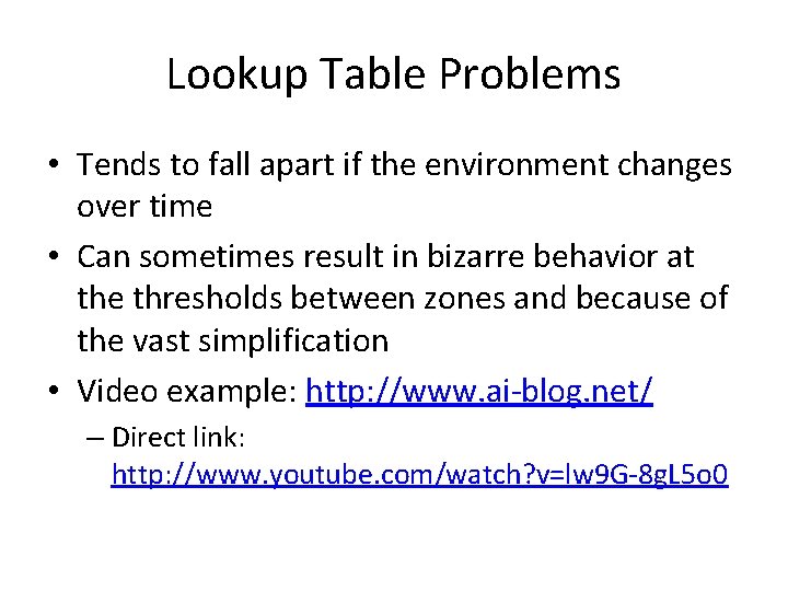 Lookup Table Problems • Tends to fall apart if the environment changes over time