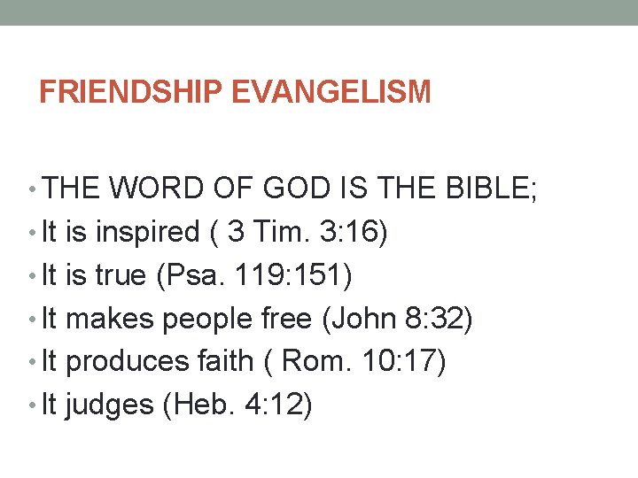 FRIENDSHIP EVANGELISM • THE WORD OF GOD IS THE BIBLE; • It is inspired