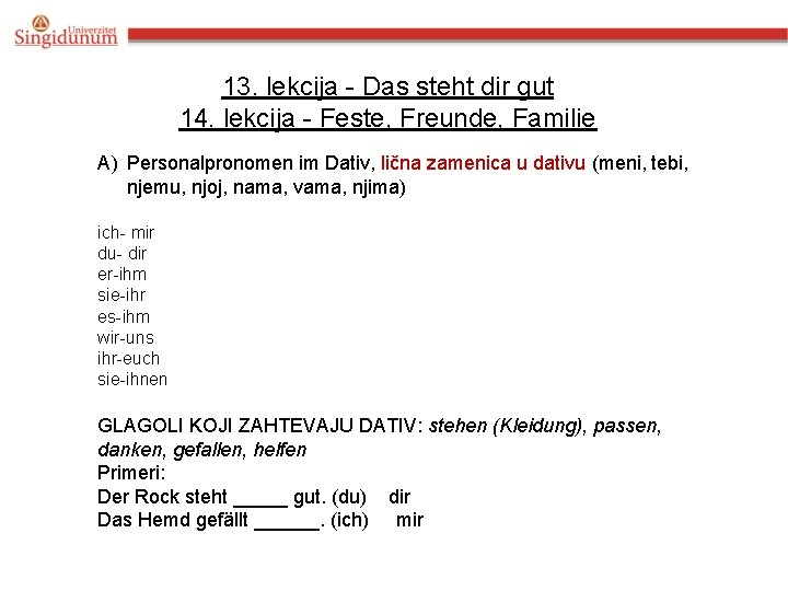 13. lekcija - Das steht dir gut 14. lekcija - Feste, Freunde, Familie A)