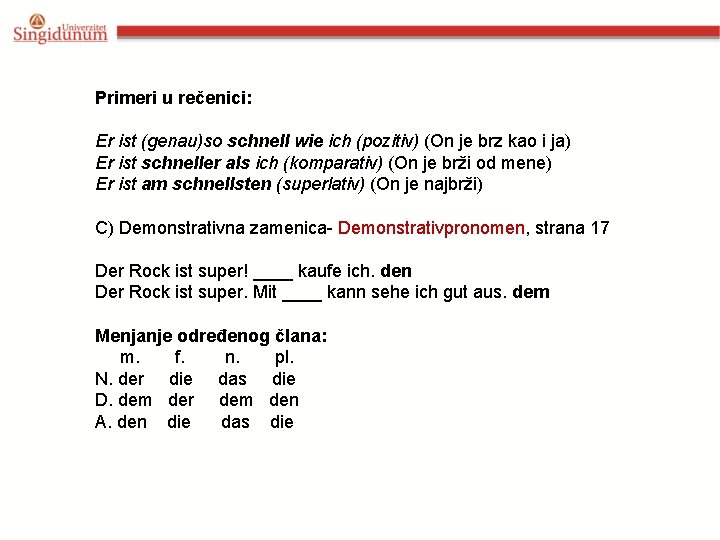 Primeri u rečenici: Er ist (genau)so schnell wie ich (pozitiv) (On je brz kao Primeri u rečenici: Er ist (genau)so schnell wie ich (pozitiv) (On je brz kao