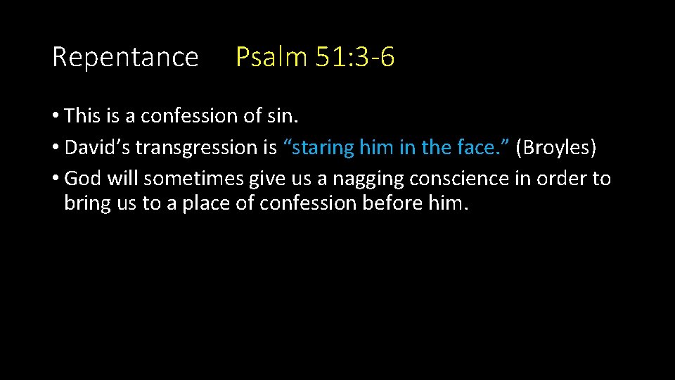 Repentance Psalm 51: 3 -6 • This is a confession of sin. • David’s Repentance Psalm 51: 3 -6 • This is a confession of sin. • David’s