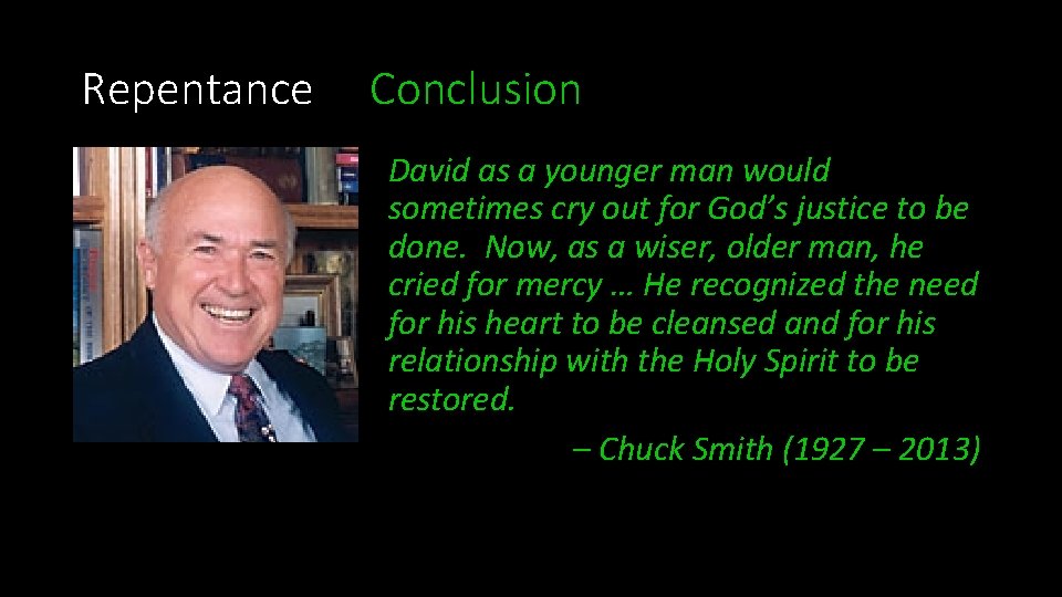 Repentance Conclusion David as a younger man would sometimes cry out for God’s justice Repentance Conclusion David as a younger man would sometimes cry out for God’s justice