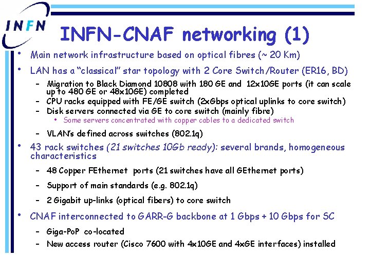 • • INFN-CNAF networking (1) Main network infrastructure based on optical fibres (~ • • INFN-CNAF networking (1) Main network infrastructure based on optical fibres (~