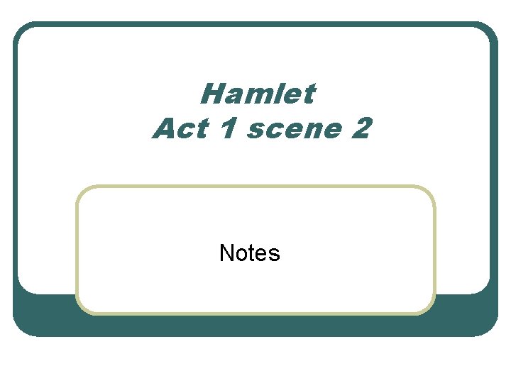 Hamlet Act 1 scene 2 Notes 