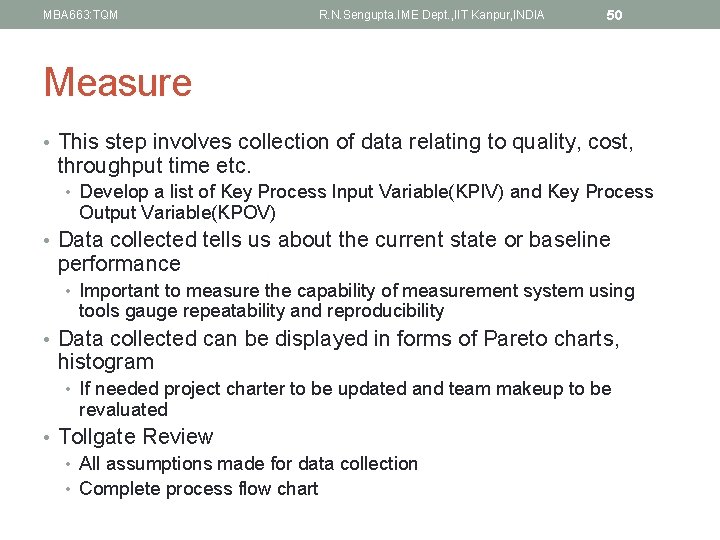 MBA 663: TQM R. N. Sengupta. IME Dept. , IIT Kanpur, INDIA 50 Measure