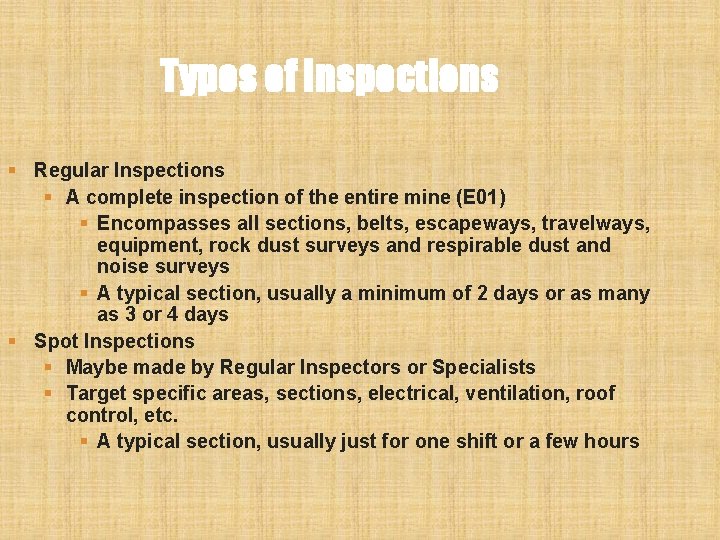 Types of Inspections § Regular Inspections § A complete inspection of the entire mine Types of Inspections § Regular Inspections § A complete inspection of the entire mine