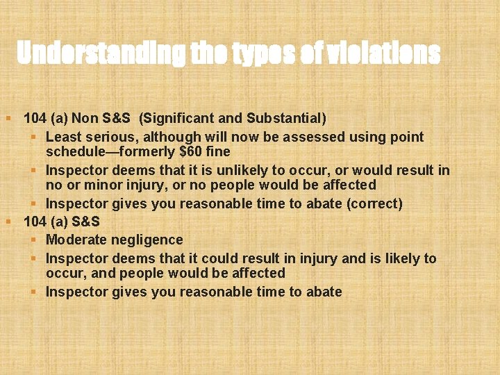 Understanding the types of violations § 104 (a) Non S&S (Significant and Substantial) § Understanding the types of violations § 104 (a) Non S&S (Significant and Substantial) §