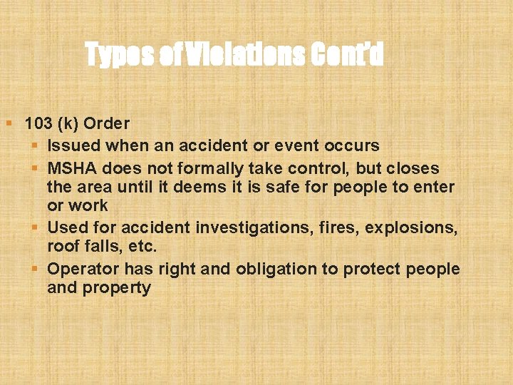 Types of Violations Cont’d § 103 (k) Order § Issued when an accident or Types of Violations Cont’d § 103 (k) Order § Issued when an accident or