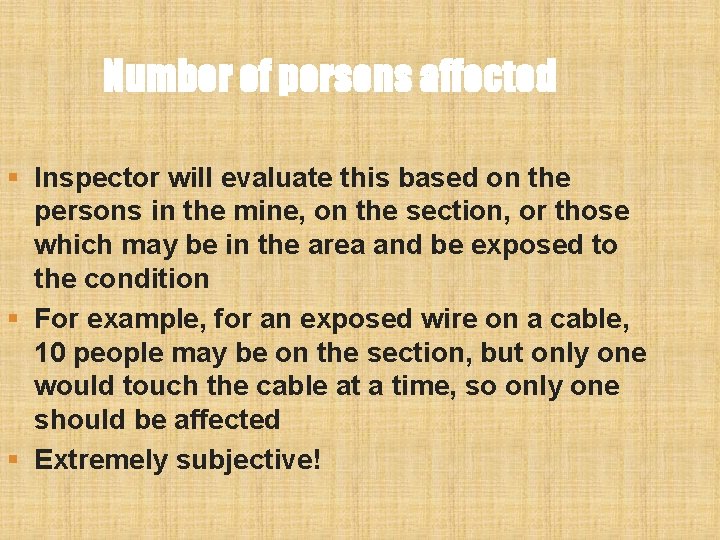 Number of persons affected § Inspector will evaluate this based on the persons in Number of persons affected § Inspector will evaluate this based on the persons in