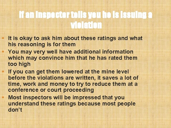 If an inspector tells you he is issuing a violation § It is okay If an inspector tells you he is issuing a violation § It is okay