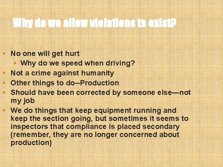 Why do we allow violations to exist? § No one will get hurt § Why do we allow violations to exist? § No one will get hurt §