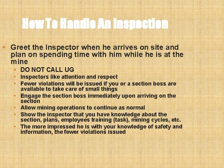 How To Handle An Inspection § Greet the Inspector when he arrives on site How To Handle An Inspection § Greet the Inspector when he arrives on site